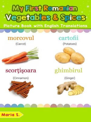 cover image of My First Romanian Vegetables & Spices Picture Book with English Translations